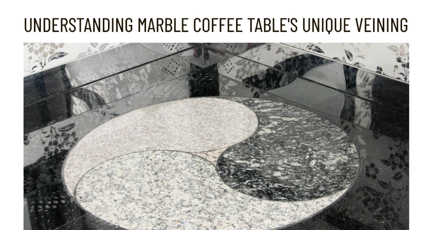 Understanding Marble Coffee Table's Unique Veining